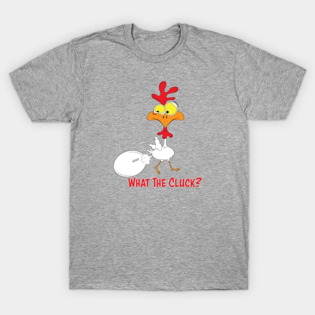 What The Cluck? T-Shirt by KKE Design and Illustration (kerbdawgz)